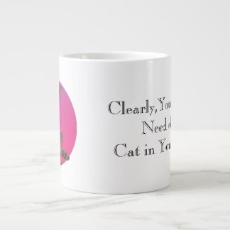 Taza De Café Gigante Necesitas un gato en tu vida