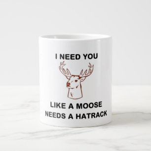 TAZA DE CAFÉ GIGANTE NECESITO QUE TE GUSTE COMO UNA MOLESTA NECESITA UN
