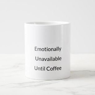 Taza De Café Gigante No disponible hasta el café Funny Mug