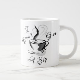 Taza De Café Gigante No doy un suspiro Jumbo Mug