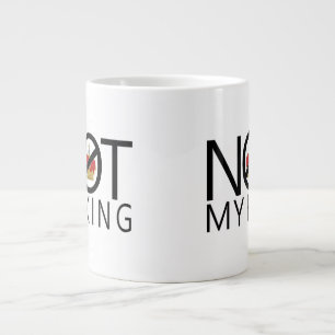Taza De Café Gigante No es mi rey