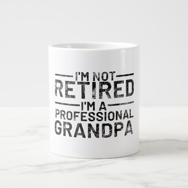 Taza De Café Gigante No estoy jubilado, soy un abuelo profesional (Frente)