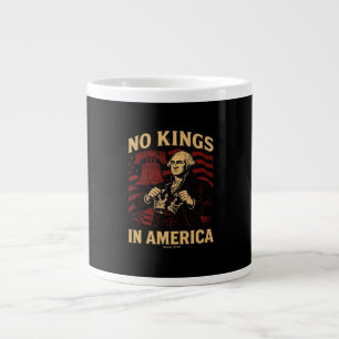 Taza De Café Gigante No Hay Reyes En América Desde 1776 Anti-Donald Tru