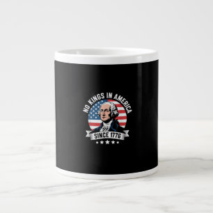 Taza De Café Gigante No Hay Reyes En América Desde 1776 Divertido Vibe