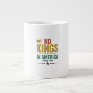 Taza De Café Gigante No Hay Reyes En América Desde 1776 Vintage Patriót