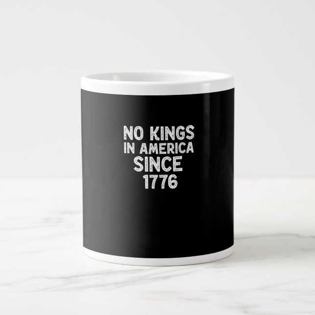 Taza De Café Gigante No Kings In America Since 1776 Democrats Patriotic (Frente)