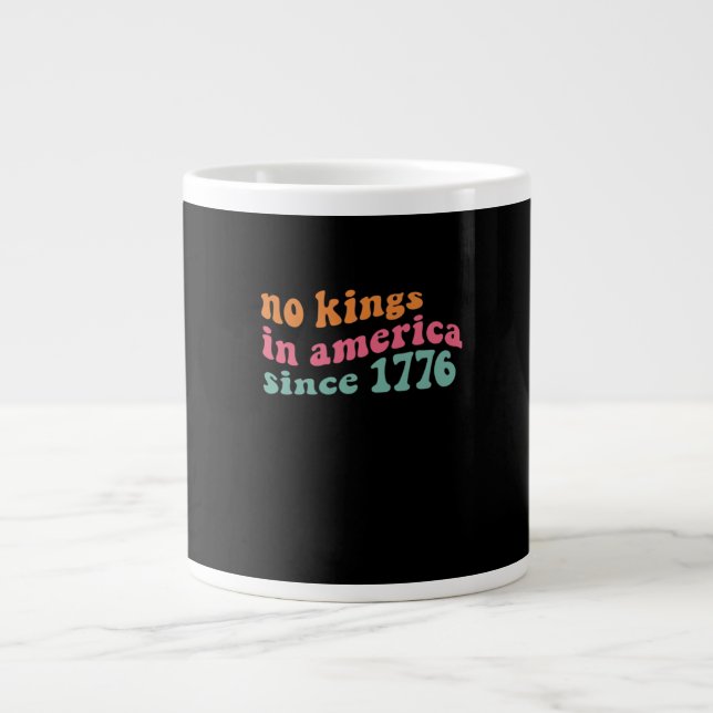 Taza De Café Gigante No Kings In America Since 1776 Retro Groovy No Kin (Frente)