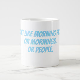 Taza De Café Gigante No me gustan las personas madrugadoras