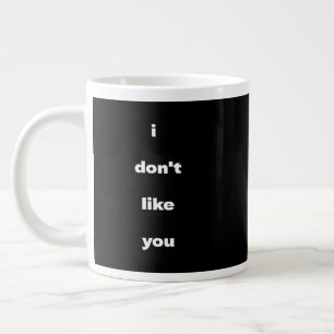 Taza De Café Gigante No Me Gustas Chiste Humor