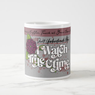 Taza De Café Gigante No me subestimes. Veo crímenes reales.–Nombre