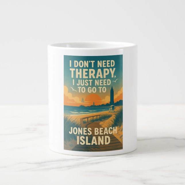Taza De Café Gigante No necesito terapia, necesito Jones Beach Island (Frente)