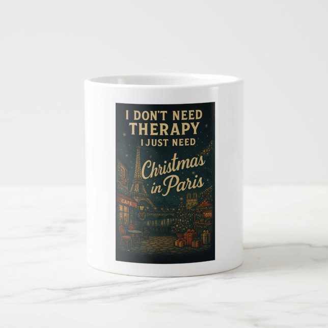 Taza De Café Gigante No necesito terapia, necesito Navidades en París (Frente)