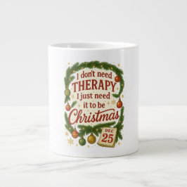 Taza De Café Gigante No necesito terapia, necesito que sean Navidades