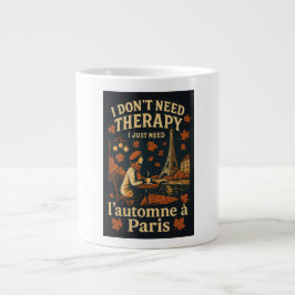 Taza De Café Gigante No necesito terapia, necesito un París