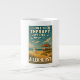 Taza De Café Gigante No necesito terapia, solo necesito a Allenhurst