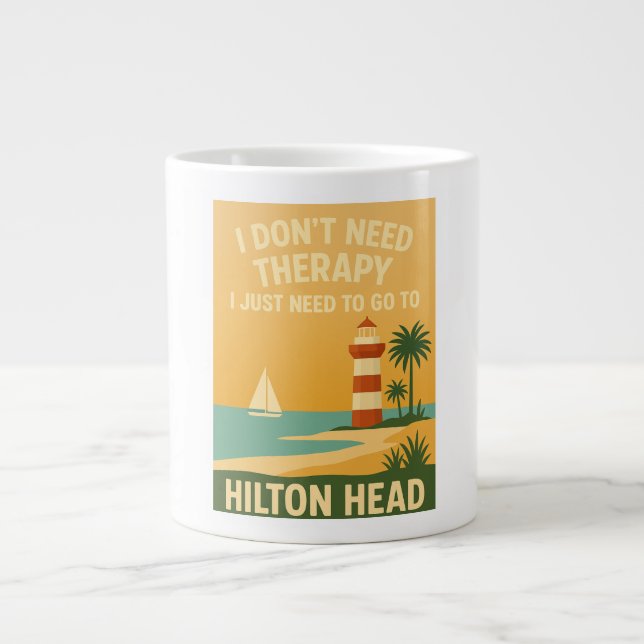 Taza De Café Gigante No necesito terapia, solo necesito a Hilton Head (Frente)