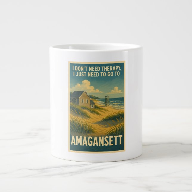 Taza De Café Gigante No necesito terapia, solo necesito Amagansett (Frente)