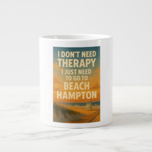 Taza De Café Gigante No necesito terapia, solo necesito Beach Hampton