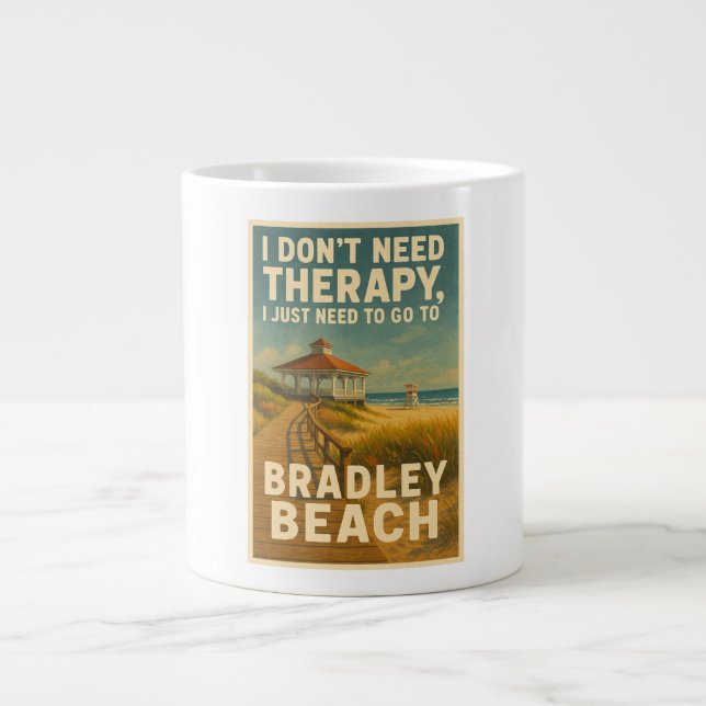 Taza De Café Gigante No necesito terapia, solo necesito Bradley Beach (Frente)