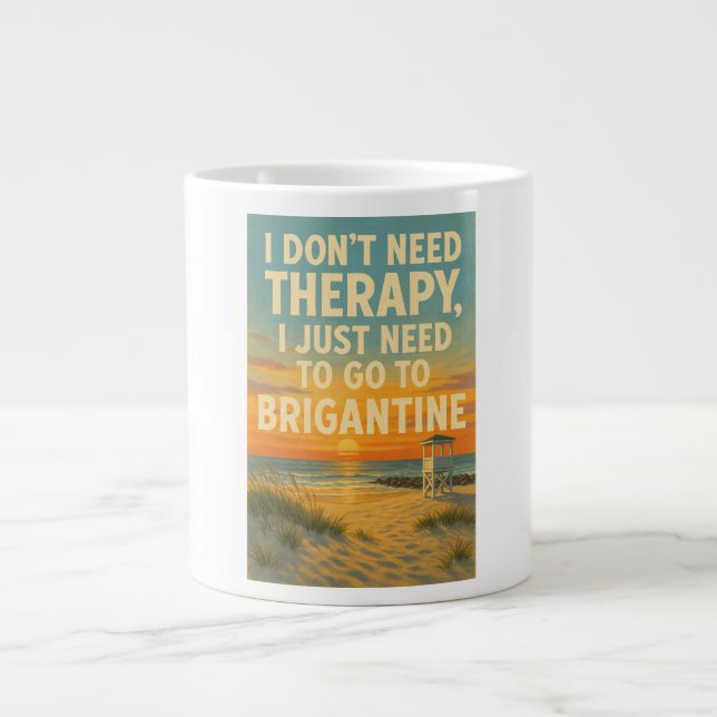 Taza De Café Gigante No necesito terapia, solo necesito Brigantine (Frente)