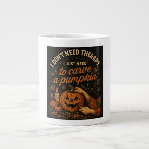 Taza De Café Gigante No necesito terapia, solo necesito calabaza tallad