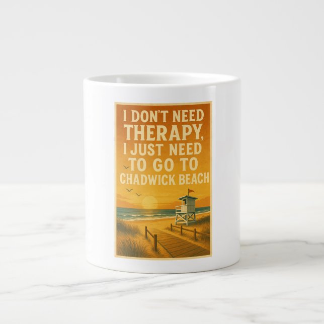 Taza De Café Gigante No necesito terapia, solo necesito Chadwick Beach (Frente)