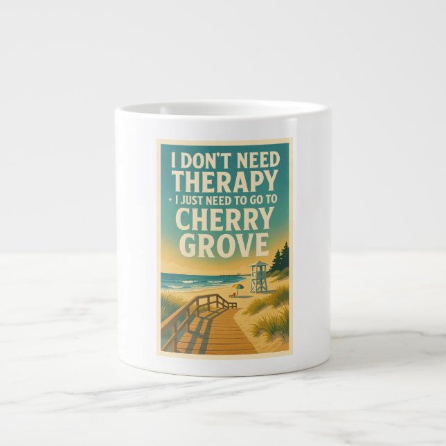 Taza De Café Gigante No necesito terapia, solo necesito Cherry Grove (Frente)
