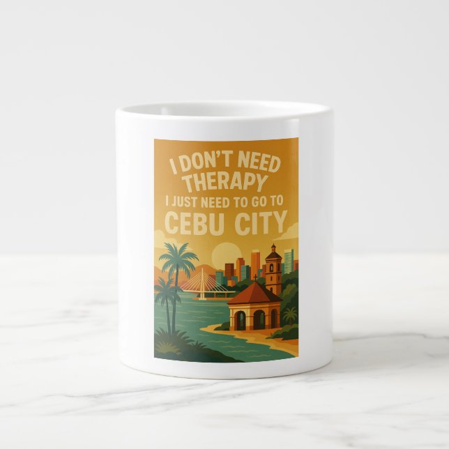 Taza De Café Gigante No necesito terapia, solo necesito Ciudad Cebú (Frente)