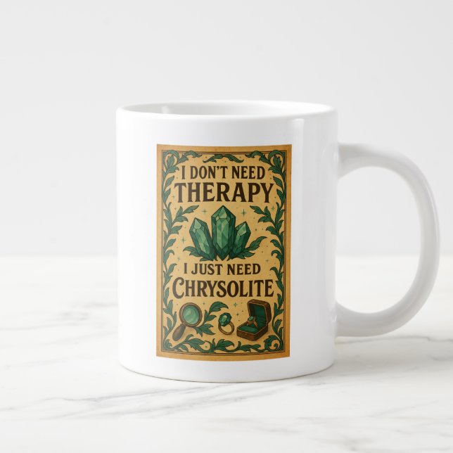 Taza De Café Gigante No necesito terapia, solo necesito crisolita (Derecha)
