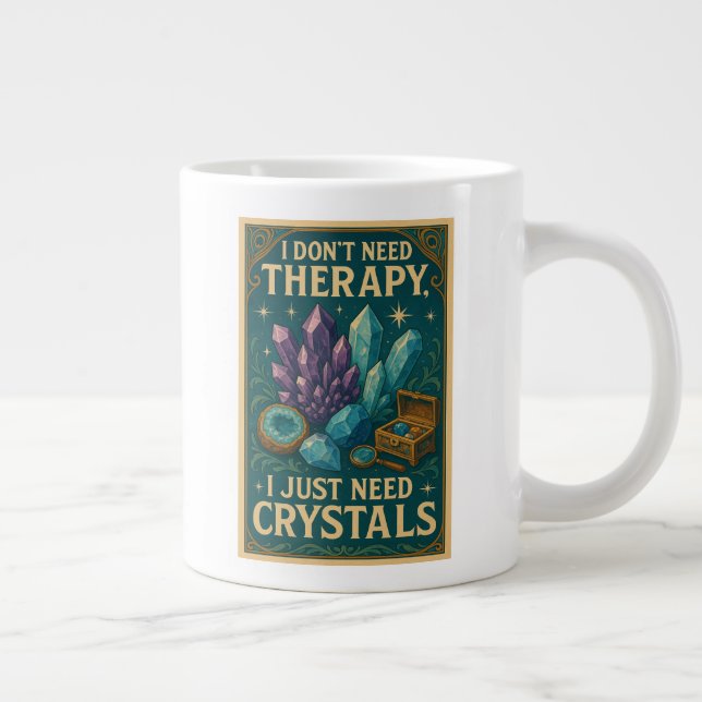 Taza De Café Gigante No necesito terapia, solo necesito cristales (Derecha)