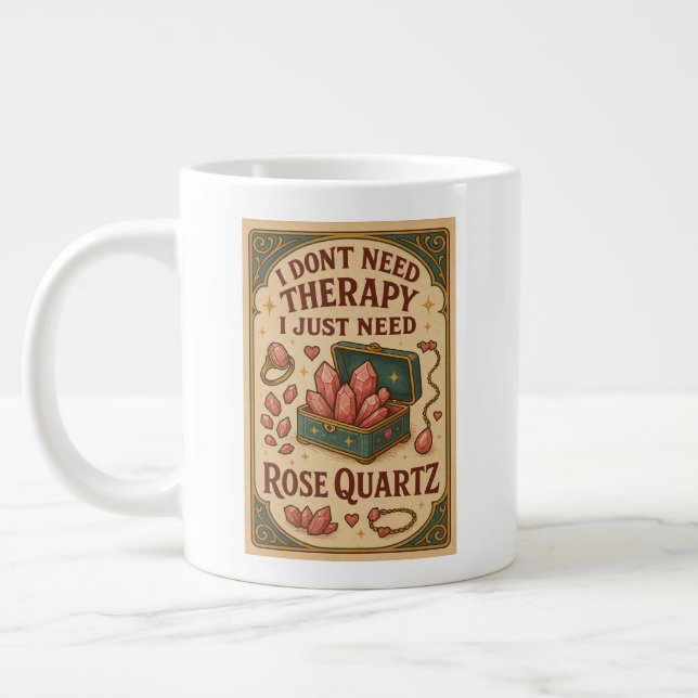 Taza De Café Gigante No necesito terapia, solo necesito cuarzo rosa (Izquierda)