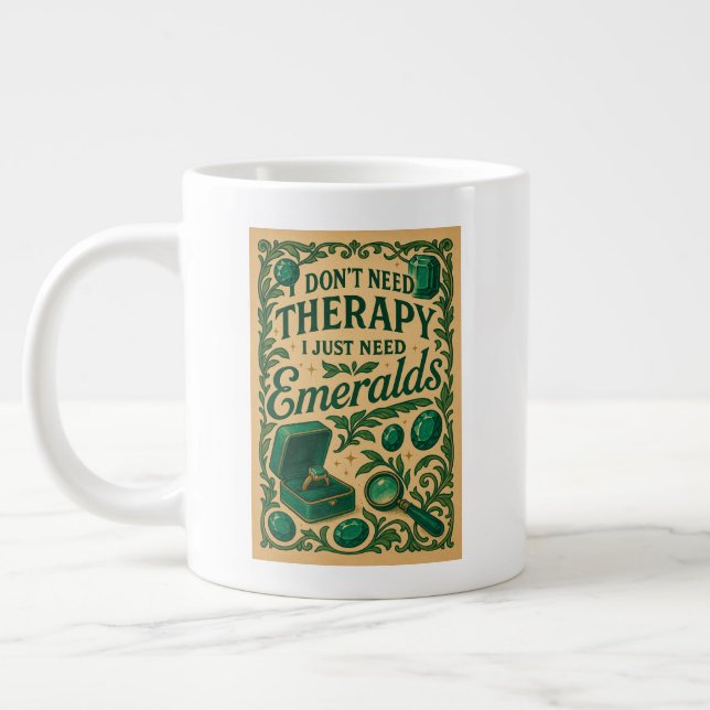 Taza De Café Gigante No necesito terapia, solo necesito Emeralds (Izquierda)