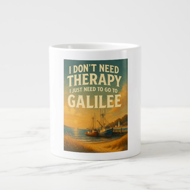 Taza De Café Gigante No necesito terapia, solo necesito Galilea (Frente)