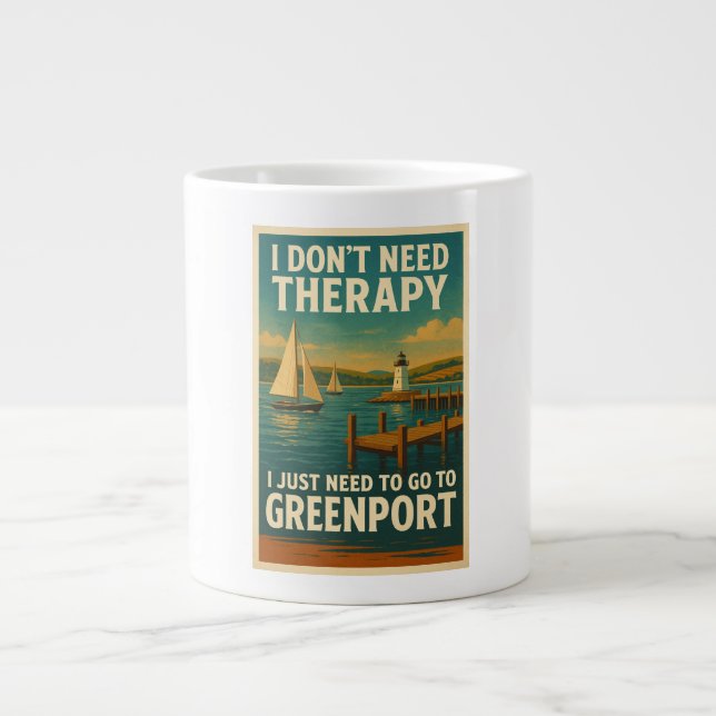Taza De Café Gigante No necesito terapia, solo necesito Greenport (Frente)