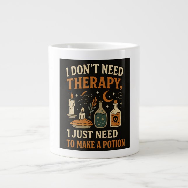 Taza De Café Gigante No necesito terapia, solo necesito hacer una poció (Frente)