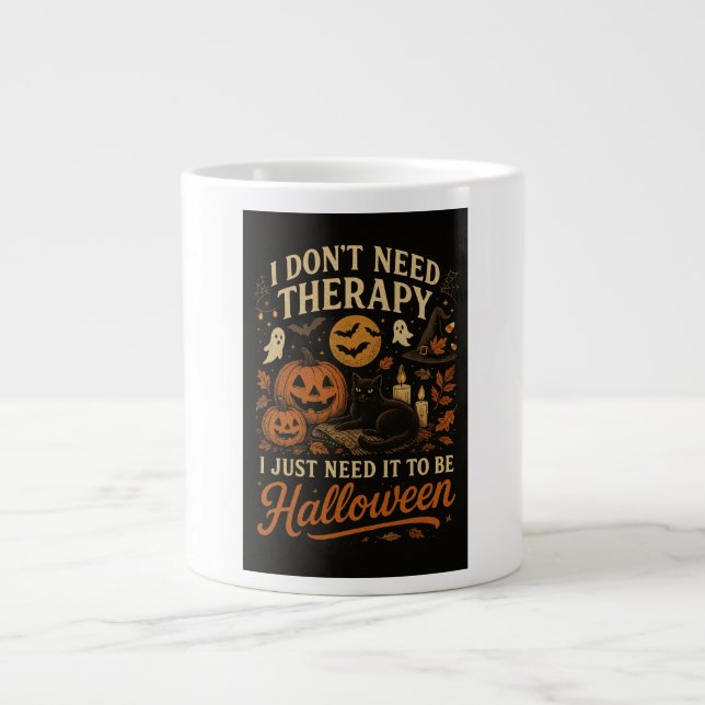 Taza De Café Gigante No necesito terapia, solo necesito Halloween (Frente)