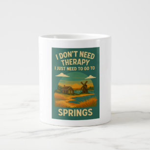 Taza De Café Gigante No necesito terapia, solo necesito ir a Springs