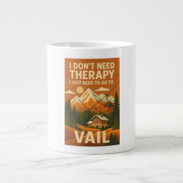 Taza De Café Gigante No necesito terapia, solo necesito ir a Vail