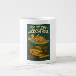 Taza De Café Gigante No necesito terapia, solo necesito Jackson Hole