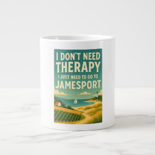 Taza De Café Gigante No necesito terapia, solo necesito Jamesport
