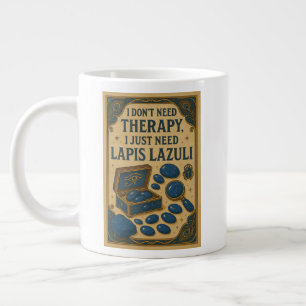 Taza De Café Gigante No necesito terapia, solo necesito Lapis Lazuli