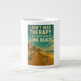 Taza De Café Gigante No necesito terapia, solo necesito Long Beach