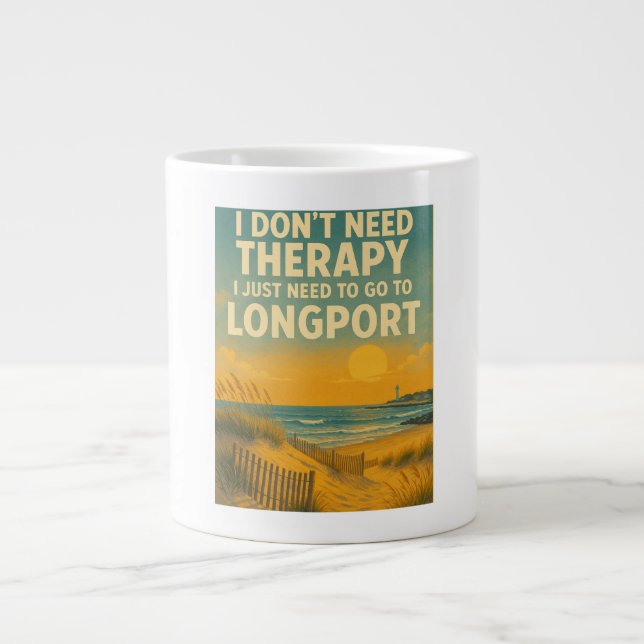 Taza De Café Gigante No necesito terapia, solo necesito Longport (Frente)