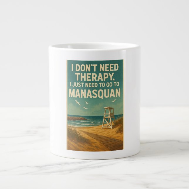 Taza De Café Gigante No necesito terapia, solo necesito Manasquan (Frente)