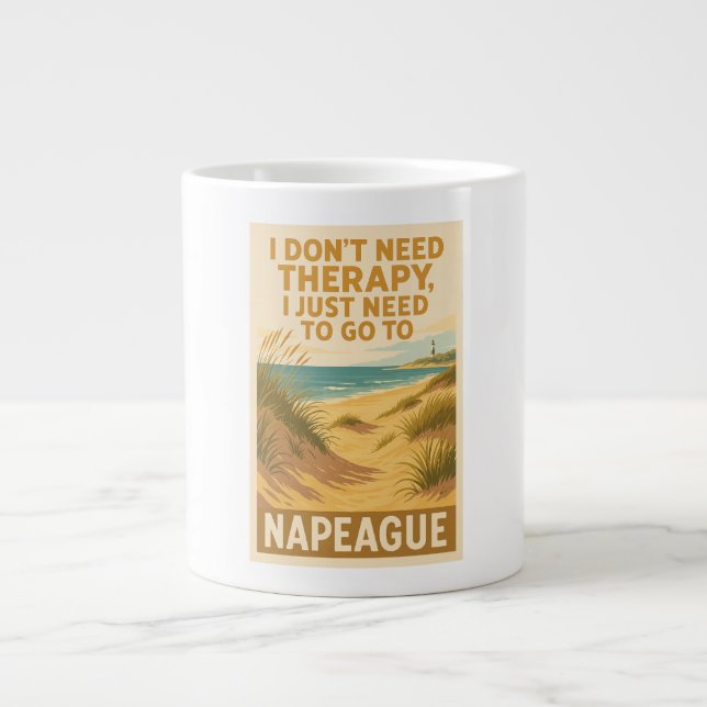 Taza De Café Gigante No necesito terapia, solo necesito Napeague (Frente)