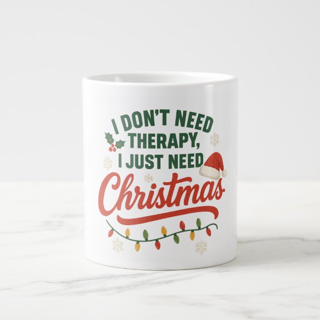 Taza De Café Gigante No necesito terapia, solo necesito navidades (Frente)