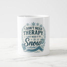 Taza De Café Gigante No necesito terapia, solo necesito nieve
