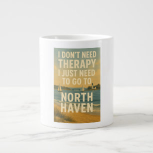 Taza De Café Gigante No necesito terapia, solo necesito North Haven