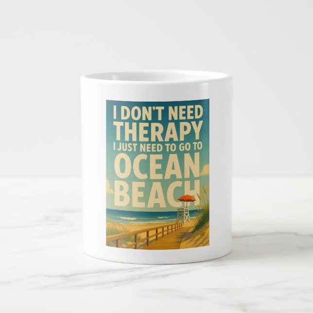 Taza De Café Gigante No necesito terapia, solo necesito Ocean Beach (Frente)