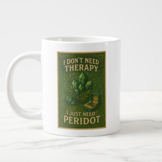 Taza De Café Gigante No necesito terapia, solo necesito peridot (Izquierda)